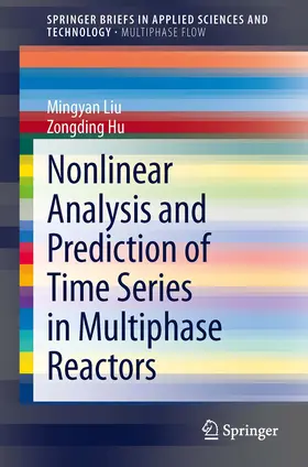 Liu / Hu |  Nonlinear Analysis and Prediction of Time Series in Multiphase Reactors | eBook | Sack Fachmedien
