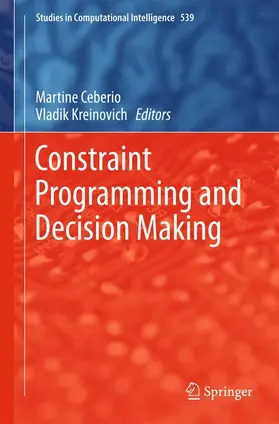 Kreinovich / Ceberio |  Constraint Programming and Decision Making | Buch |  Sack Fachmedien