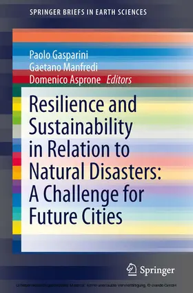 Gasparini / Manfredi / Asprone |  Resilience and Sustainability in Relation to Natural Disasters: A Challenge for Future Cities | eBook | Sack Fachmedien