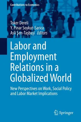 Dereli / Sen-Tasbasi / Soykut-Sarica |  Labor and Employment Relations in a Globalized World | Buch |  Sack Fachmedien