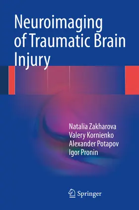 Zakharova / Kornienko / Potapov |  Neuroimaging of Traumatic Brain Injury | eBook | Sack Fachmedien