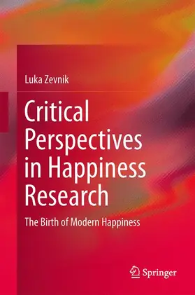 Zevnik |  Critical Perspectives in Happiness Research | Buch |  Sack Fachmedien