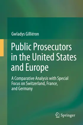 Gilliéron |  Public Prosecutors in the United States and Europe | Buch |  Sack Fachmedien