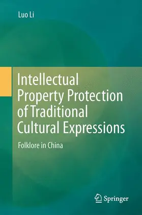 Li |  Intellectual Property Protection of Traditional Cultural Expressions | Buch |  Sack Fachmedien
