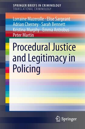 Mazerolle / Sargeant / Cherney | Procedural Justice and Legitimacy in Policing | Buch | 978-3-319-04542-9 | sack.de