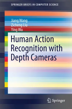 Wang / Liu / Wu | Human Action Recognition with Depth Cameras | E-Book | sack.de
