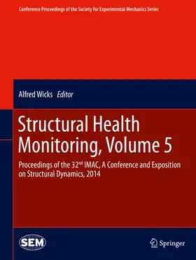 Wicks |  Structural Health Monitoring, Volume 5 | Buch |  Sack Fachmedien