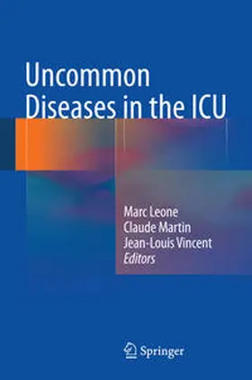 Leone / Vincent / Martin | Uncommon Diseases in the ICU | Buch | 978-3-319-04575-7 | sack.de