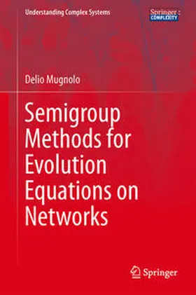Mugnolo |  Semigroup Methods for Evolution Equations on Networks | eBook | Sack Fachmedien