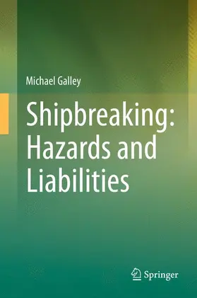 Galley |  Shipbreaking: Hazards and Liabilities | Buch |  Sack Fachmedien