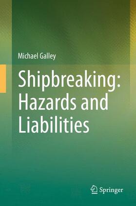Galley | Shipbreaking: Hazards and Liabilities | Buch | 978-3-319-04698-3 | sack.de