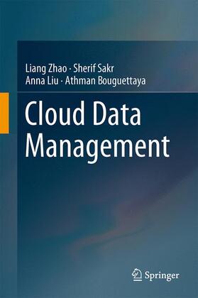 Zhao / Bouguettaya / Sakr | Cloud Data Management | Buch | 978-3-319-04764-5 | sack.de