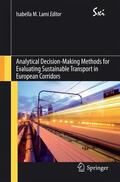 Lami |  Analytical Decision-Making Methods for Evaluating Sustainable Transport in European Corridors | Buch |  Sack Fachmedien