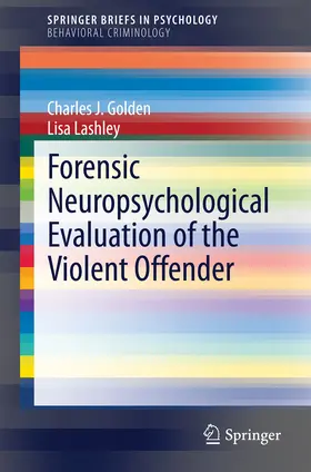 Golden / Lashley | Forensic Neuropsychological Evaluation of the Violent Offender | E-Book | sack.de