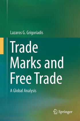 Grigoriadis | Trade Marks and Free Trade | Buch | 978-3-319-04794-2 | sack.de