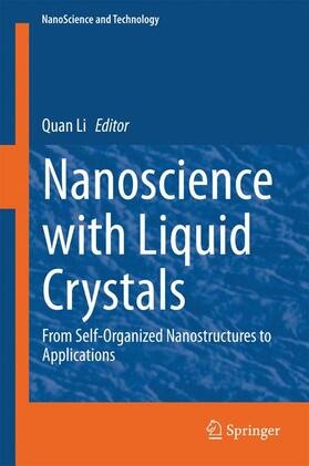 Li | Nanoscience with Liquid Crystals | Buch | 978-3-319-04866-6 | sack.de