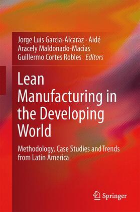 García-Alcaraz / Cortes-Robles / Maldonado-Macías | Lean Manufacturing in the Developing World | Buch | 978-3-319-04950-2 | sack.de