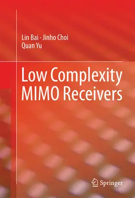 Bai / Choi / Yu |  Low Complexity MIMO Receivers | eBook | Sack Fachmedien