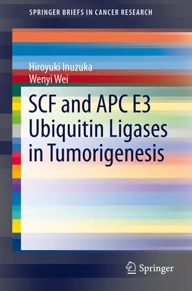 Inuzuka / Wei |  SCF and APC E3 Ubiquitin Ligases in Tumorigenesis | eBook | Sack Fachmedien