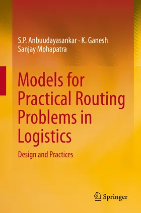 Anbuudayasankar / Ganesh / Mohapatra | Models for Practical Routing Problems in Logistics | E-Book | sack.de