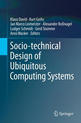 David / Geihs / Leimeister | Socio-technical Design of Ubiquitous Computing Systems | Buch | 978-3-319-05043-0 | sack.de
