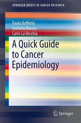 Boffetta / La Vecchia / Boccia |  A Quick Guide to Cancer Epidemiology | Buch |  Sack Fachmedien