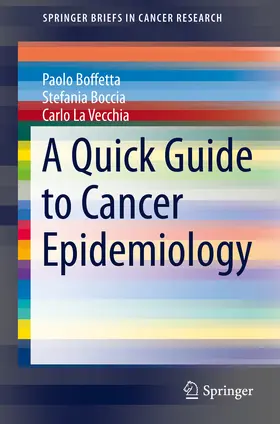 Boffetta / Boccia / La Vecchia |  A Quick Guide to Cancer Epidemiology | eBook | Sack Fachmedien