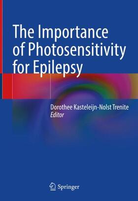 Kasteleijn-Nolst Trenite | The Importance of Photosensitivity for Epilepsy | Buch | 978-3-319-05079-9 | sack.de