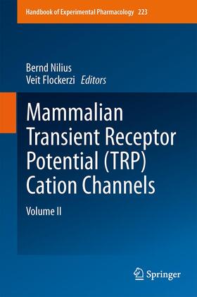 Flockerzi / Nilius | Mammalian Transient Receptor Potential (TRP) Cation Channels | Buch | 978-3-319-05160-4 | sack.de