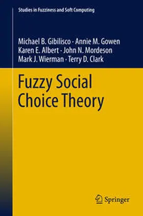 B. Gibilisco / M. Gowen / E. Albert |  Fuzzy Social Choice Theory | eBook | Sack Fachmedien