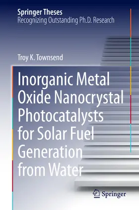 Townsend | Inorganic Metal Oxide Nanocrystal Photocatalysts for Solar Fuel Generation from Water | E-Book | www.sack.de