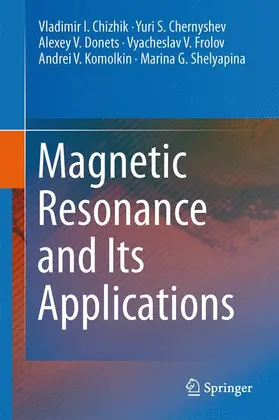 Chizhik / Chernyshev / Shelyapina | Magnetic Resonance and Its Applications | Buch | 978-3-319-05298-4 | sack.de