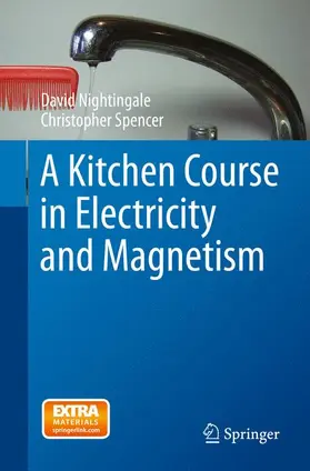 Spencer / Nightingale |  A Kitchen Course in Electricity and Magnetism | Buch |  Sack Fachmedien