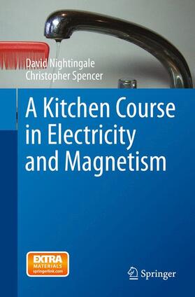 Spencer / Nightingale | A Kitchen Course in Electricity and Magnetism | Buch | sack.de