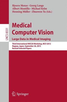 Menze / Langs / Tu |  Medical Computer Vision. Large Data in Medical Imaging | Buch |  Sack Fachmedien