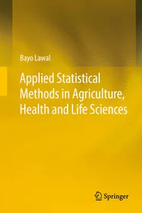 Lawal | Applied Statistical Methods in Agriculture, Health and Life Sciences | E-Book | sack.de