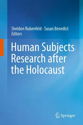 Benedict / Rubenfeld |  Human Subjects Research after the Holocaust | Buch |  Sack Fachmedien