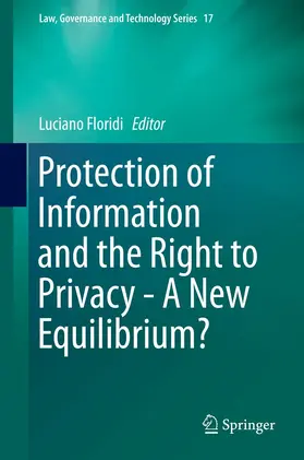 Floridi |  Protection of Information and the Right to Privacy - A New Equilibrium? | eBook | Sack Fachmedien