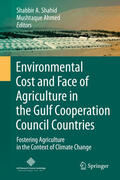 Shahid / Ahmed |  Environmental Cost and Face of Agriculture in the Gulf Cooperation Council Countries | eBook | Sack Fachmedien
