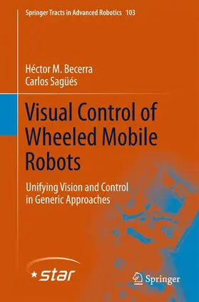 Becerra / Sagüés |  Visual Control of Wheeled Mobile Robots | Buch |  Sack Fachmedien