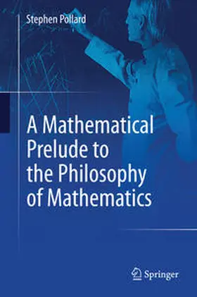 Pollard | A Mathematical Prelude to the Philosophy of Mathematics | E-Book | sack.de