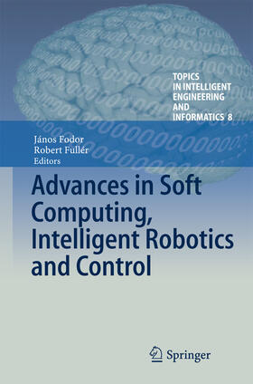 Fodor / Fullér | Advances in Soft Computing, Intelligent Robotics and Control | E-Book | sack.de