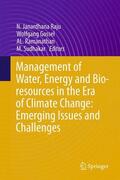 Raju / Sudhakar / Gossel |  Management of Water, Energy and Bio-resources in the Era of Climate Change: Emerging Issues and Challenges | Buch |  Sack Fachmedien