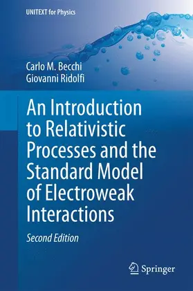 Ridolfi / Becchi | An Introduction to Relativistic Processes and the Standard Model of Electroweak Interactions | Buch | 978-3-319-06129-0 | sack.de