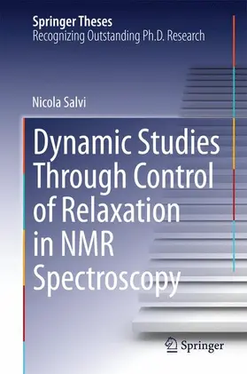 Salvi |  Dynamic Studies Through Control of Relaxation in NMR Spectroscopy | Buch |  Sack Fachmedien