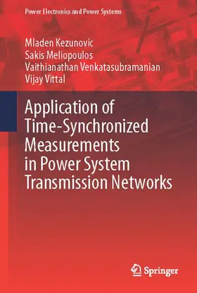 Kezunovic / Vittal / Meliopoulos |  Application of Time-Synchronized Measurements in Power System Transmission Networks | Buch |  Sack Fachmedien