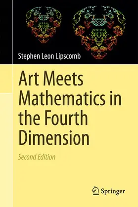 Lipscomb | Art Meets Mathematics in the Fourth Dimension | Buch | 978-3-319-06253-2 | www.sack.de