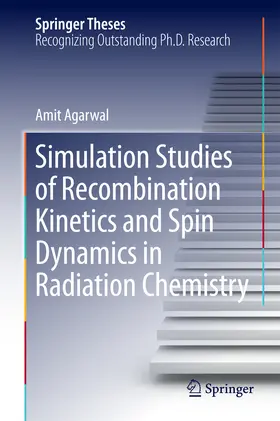 Agarwal |  Simulation Studies of Recombination Kinetics and Spin Dynamics in Radiation Chemistry | eBook | Sack Fachmedien