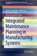 Al-Turki / Sahin / Ayar |  Integrated Maintenance Planning in Manufacturing Systems | Buch |  Sack Fachmedien