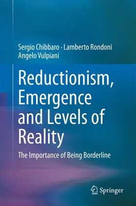 Chibbaro / Vulpiani / Rondoni |  Reductionism, Emergence and Levels of Reality | Buch |  Sack Fachmedien